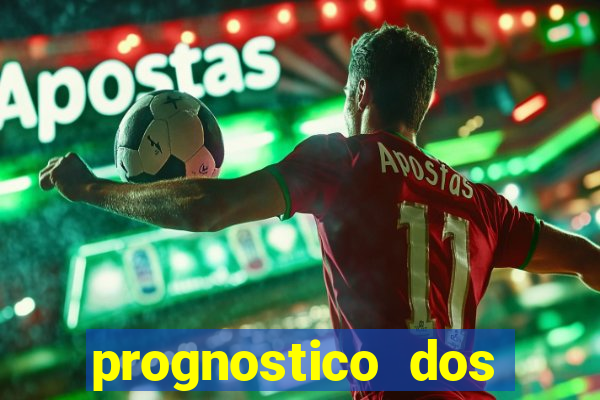 prognostico dos jogos de hoje